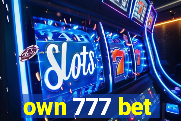 own 777 bet